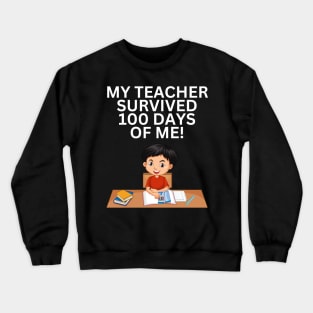 MY TEACHER SURVIVED 100 DAYS OF ME FUNNY HANDSOME SCHOOL BOY Crewneck Sweatshirt